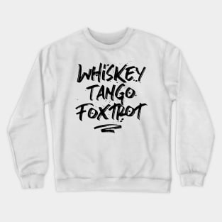 WTF - Whiskey Tango Foxtrot. Funny Pilot Phonetic Alphabet Crewneck Sweatshirt